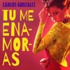 Tu Me Enamoras - Single
