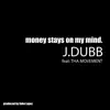 Money Stays On My Mind (feat. Tha Movement) - Single album lyrics, reviews, download