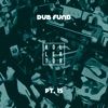 Dub Fund, Pt. 15