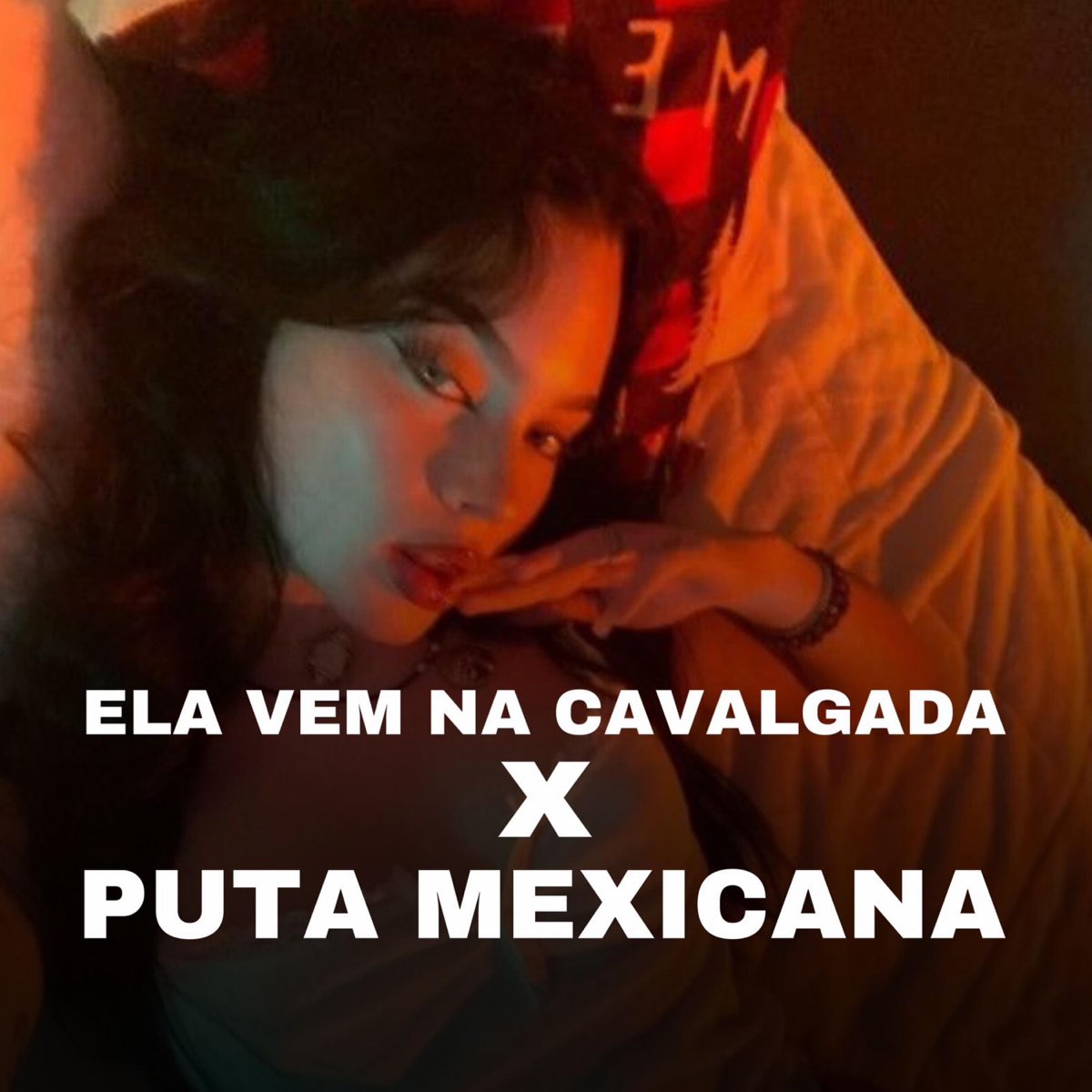 ‎ela Vem Na Cavalgada X Puta Rara Puta Mexicana Funk Rj Single By 0829