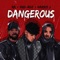 Dangerous (feat. ARD ADZ) - RA (Real Artillery) & Harris J lyrics