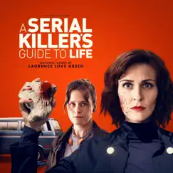 A Serial Killer's Guide to Life (Original Motion Picture Soundtrack) by Laurence Love Greed album reviews, ratings, credits