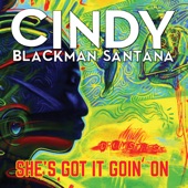 Cindy Blackman Santana - She's Got It Goin' On