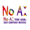 No A; The Ark: 21st Century Mystic