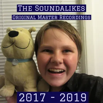 The Soundalikes: Original Master Recordings: 2017 - 2019 (feat. Erkie) - Soundalikes The Soundalikes: Original Master Recordings: 2017 - 2019 (feat. Erkie) - Soundalikes