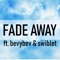 Fade Away (feat. BevyBev & Swiblet) - Plexsy lyrics