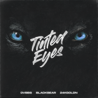 DVBBS - Tinted Eyes (feat. blackbear & 24kGoldn) artwork