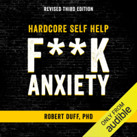 Robert Duff - Hardcore Self Help: F--k Anxiety (Unabridged) artwork