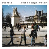 Florrie - Hell Or High Water