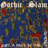 Gothic Slam - Who Died And Made You God