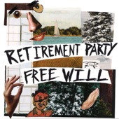 Free Will by Retirement Party