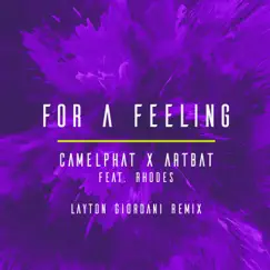 For a Feeling (Layton Giordani Remix) [feat. RHODES] - Single by CamelPhat, ARTBAT & Layton Giordani album reviews, ratings, credits