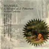 Handel: L'Allegro ed Il Penseroso; Italian Cantatas album lyrics, reviews, download