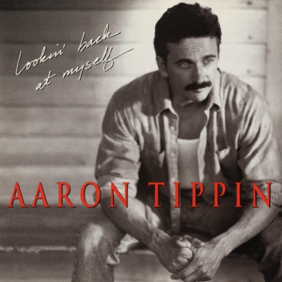 Lookin' Back at Myself - Aaron Tippin