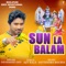 Sun La Balam - Devanand Dev lyrics