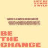 Be the Change (feat. CASS & WYLD) - Single