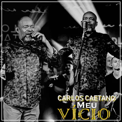 Meu Vício (Ao Vivo) - Single - Carlos Caetano
