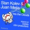 To the Clouds (Subsky Remix) - Stan Kolev & Juan Mejia lyrics