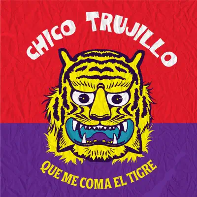Que Me Coma el Tigre - Single - Chico Trujillo