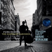 The Elephant Vanishes: Jazz Interpretations of the Short Stories of Haruki Murakami artwork