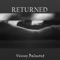 Returned - Vinny Belmont lyrics