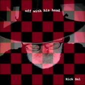 Rick Sal - Off With His Head
