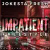 Impatient Freestyle - Single album lyrics, reviews, download