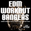 EDM Workout Bangers (Workout Music Ideal for Gym, Running, Cycling, Cardio and Fitness)