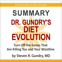 BookSuma Publishing - Summary of Dr. Gundry's Diet Evolution: Turn off the Genes That Are Killing You and Your Waistline artwork