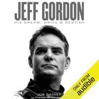 Joe Garner - Jeff Gordon: His Dream, Drive & Destiny (Unabridged) artwork