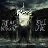 Real N****z Don't Die - Single album lyrics, reviews, download