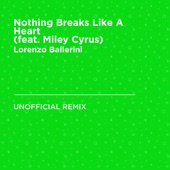 Nothing Breaks Like a Heart (Mark Ronson & Miley Cyrus) [Lorenzo Ballerini Unofficial Remix] artwork