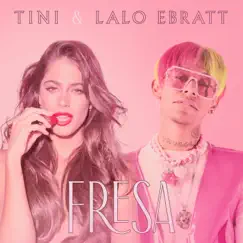 Fresa - Single by TINI & Lalo Ebratt album reviews, ratings, credits
