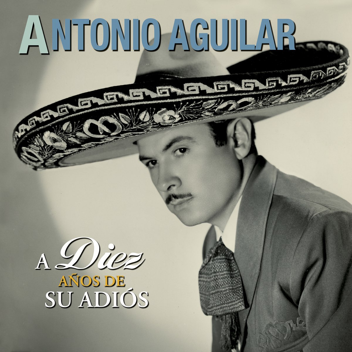 A Diez Años de Su Adiós de Antonio Aguilar en Apple Music