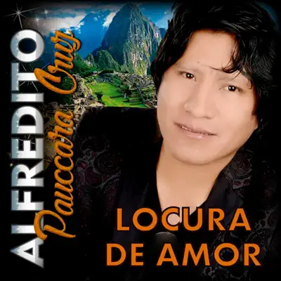 Locura de Amor - Alfredito Pauccara Cruz