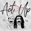 Act Up (feat. Dezz.) - Single album lyrics, reviews, download