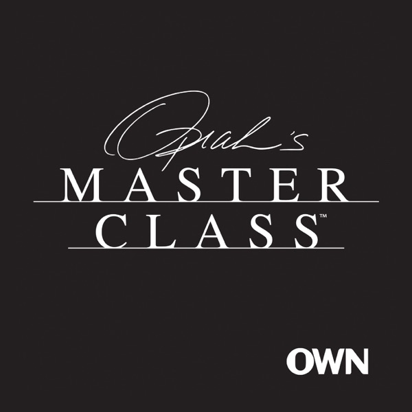 Oprah’s Master Class: The Podcast Oprah’s Master Class: The Podcast