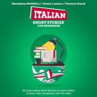 Talk in Italian - Italian Short Stories for Beginners: 30 Captivating Short Stories to Learn Italian & Grow Your Vocabulary the Fun Way! (Bilingual Italian Book 1) (Unabridged) artwork