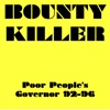 Bounty Killer Poor People's Governor 92-96