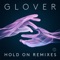 Hold On (JDG Remix) - Glover lyrics