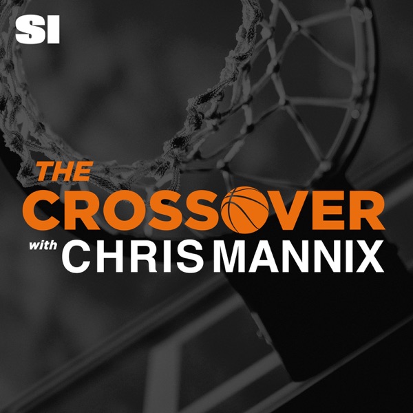 The Crossover NBA Show with Chris Mannix