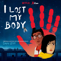 Dan Levy - I Lost My Body (Original Motion Picture Soundtrack) artwork