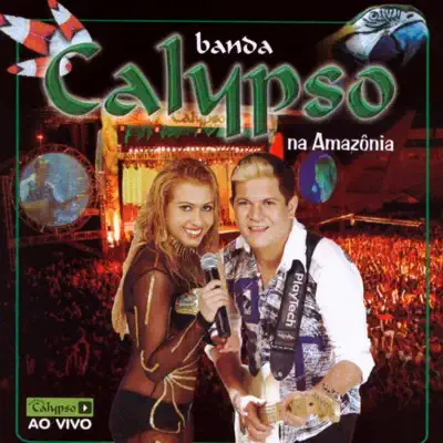 Ao Vivo na Amazônia - Banda Calypso