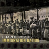 Charlie Porter - Immigration Nation