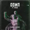 Stream & download Down (feat. Rioux) - Single