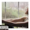 Wait on You - Single album lyrics, reviews, download