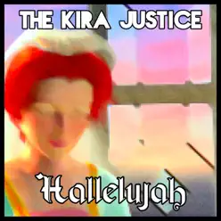Hallelujah - Single - The Kira Justice