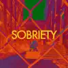 Sobriety (feat. The One Shanti & Circe Muse) - Single album lyrics, reviews, download