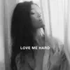 LOVE ME HARD - Single album lyrics, reviews, download