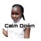 Calm Down Rema - Mesh Beats & Mesh Kiviu Msanii lyrics